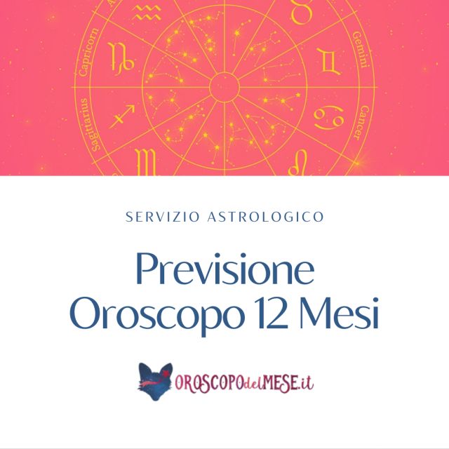 Previsione Oroscopo 12 Mesi